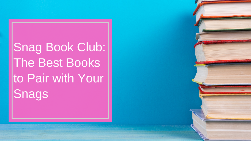 Snag Book Club: The Best Books to Pair with Your Snags