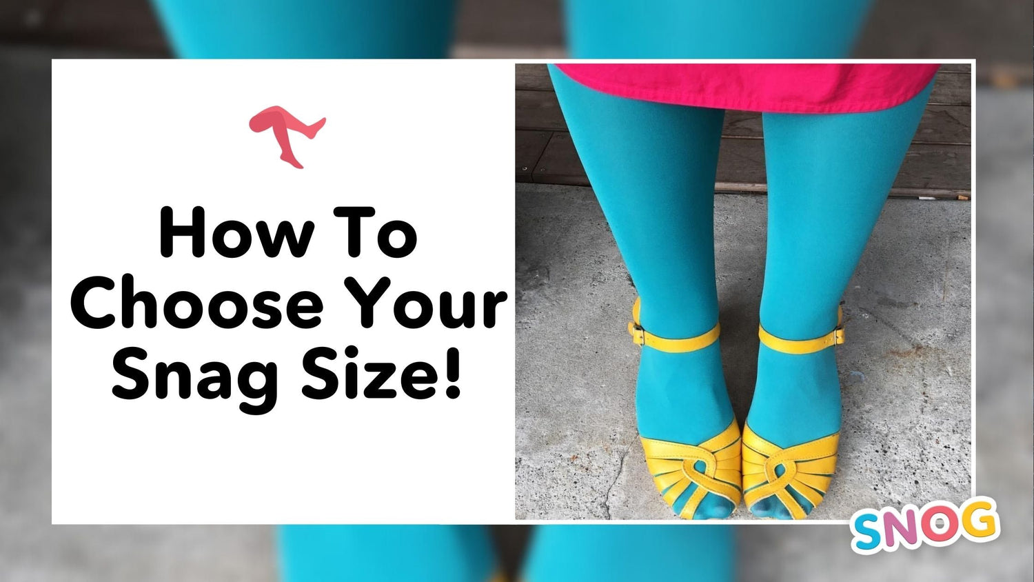 Comment choisir la taille de votre Snag - Snag