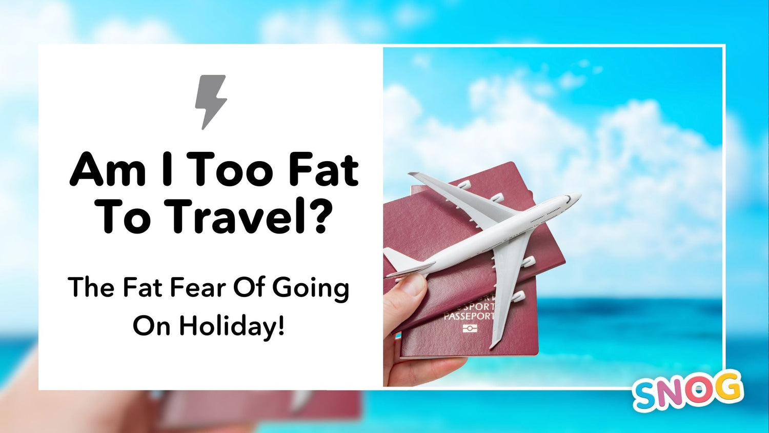 Suis-je trop gros pour partir en vacances ? La grosse peur du voyage. - Snag