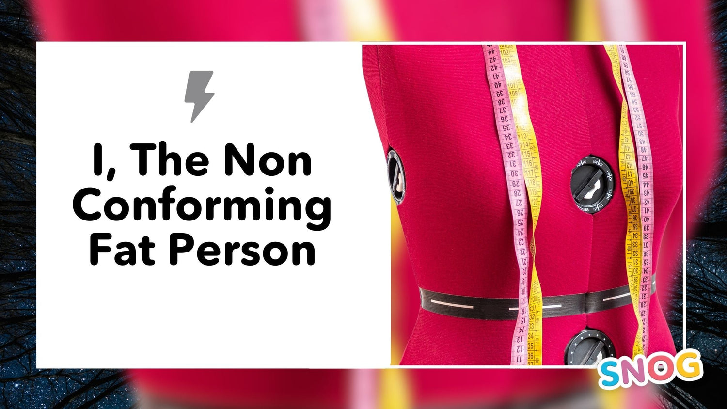 Moi, la personne obèse non conformiste - Snag